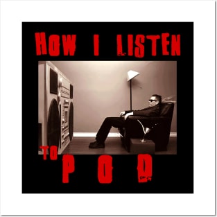 pod how i listen Posters and Art